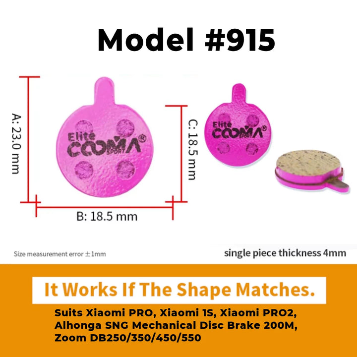 Model 915 ceramic brake pads suits Xiaomi Pro, Xiaomi 1S Xiaomi Pro2, Alhonga SNG Mechanical Disc Brake 200M, zoom DB250, 350, 450 & 550. 23mm total height, 18.5mm height excluding tab, 18.5mm wide. Single piece thickness 4m.