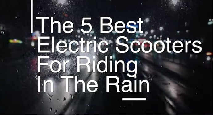 Electric Scooter Guide - Top 5 Scooters for Riding in the Rain (Jan 2021)